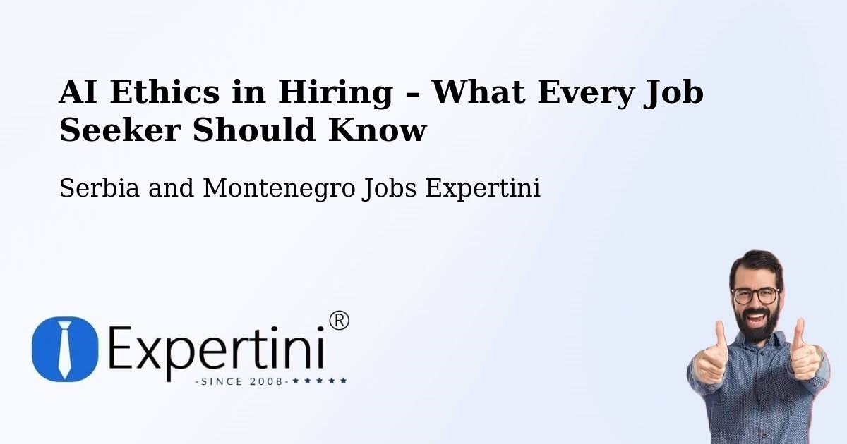 AI Ethics in Recruitment & Hiring – Anmore - Anmore, Serbia and Montenegro Jobs Expertini