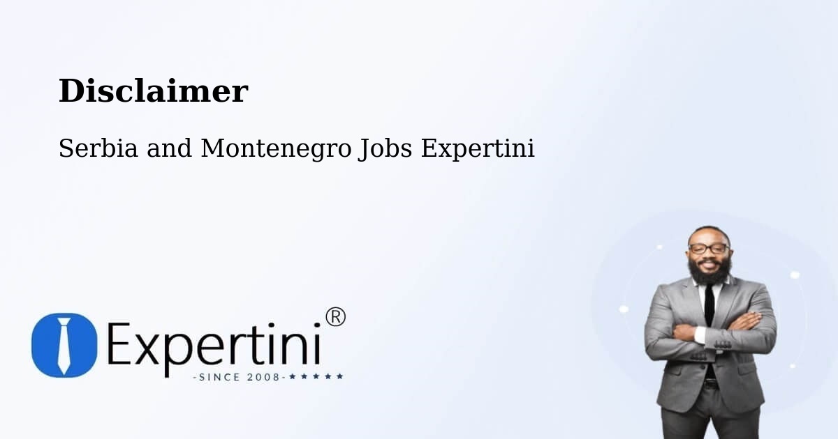 Disclaimer – Anmore - Serbia and Montenegro Jobs Expertini