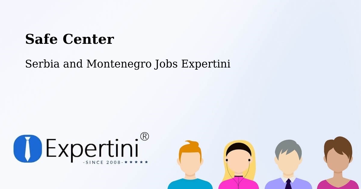 Safety Center – Anmore - Serbia and Montenegro Jobs Expertini